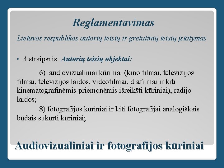 Reglamentavimas Lietuvos respublikos autorių teisių ir gretutinių teisių įstatymas • 4 straipsnis. Autorių teisių