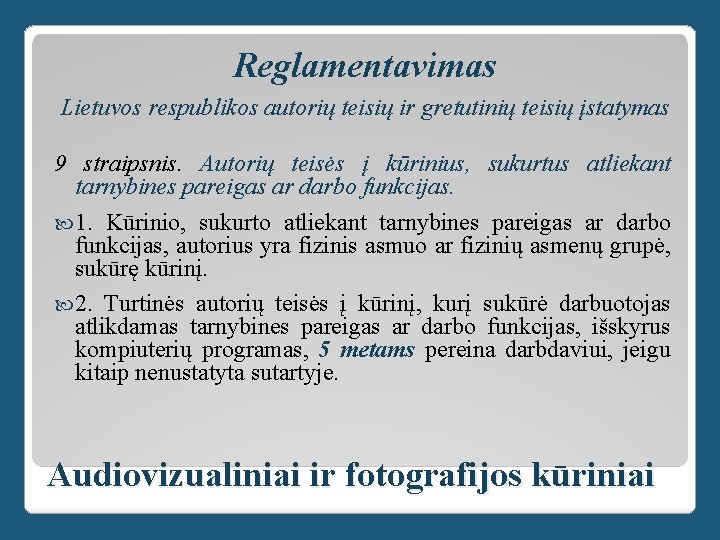 Reglamentavimas Lietuvos respublikos autorių teisių ir gretutinių teisių įstatymas 9 straipsnis. Autorių teisės į