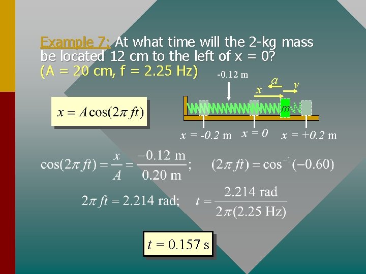 Example 7: At what time will the 2 -kg mass be located 12 cm