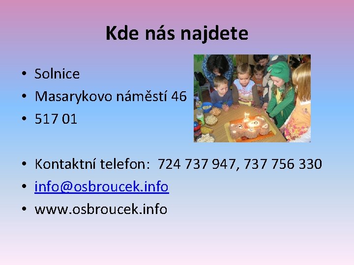 Kde nás najdete • Solnice • Masarykovo náměstí 46 • 517 01 • Kontaktní