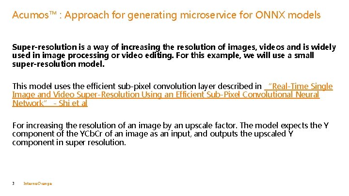 Acumos™ : Approach for generating microservice for ONNX models Super-resolution is a way of