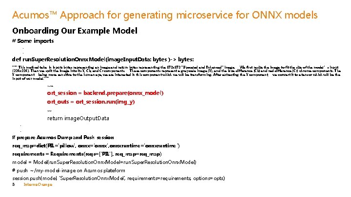 Acumos™ Approach for generating microservice for ONNX models Onboarding Our Example Model # Some