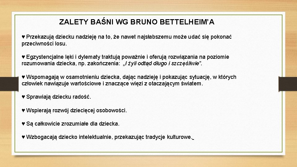 ZALETY BAŚNI WG BRUNO BETTELHEIM’A ♥ Przekazują dziecku nadzieję na to, że nawet najsłabszemu