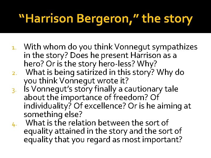 “Harrison Bergeron, ” the story With whom do you think Vonnegut sympathizes in the “Harrison Bergeron, ” the story With whom do you think Vonnegut sympathizes in the