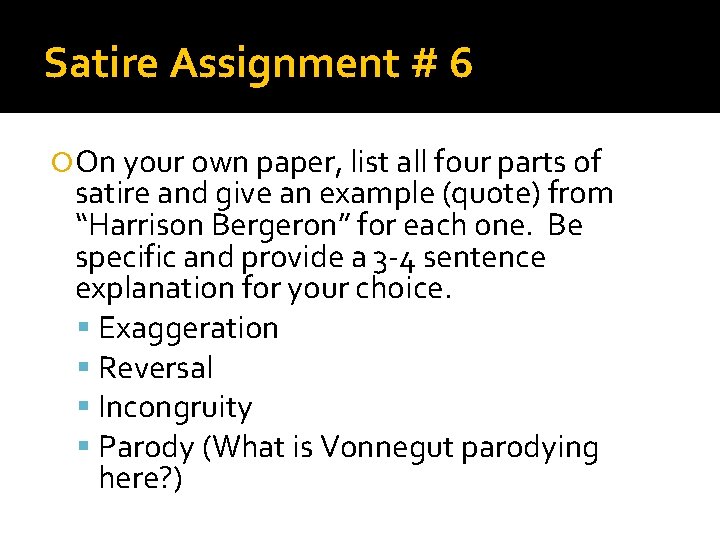 Satire Assignment # 6 On your own paper, list all four parts of satire Satire Assignment # 6 On your own paper, list all four parts of satire
