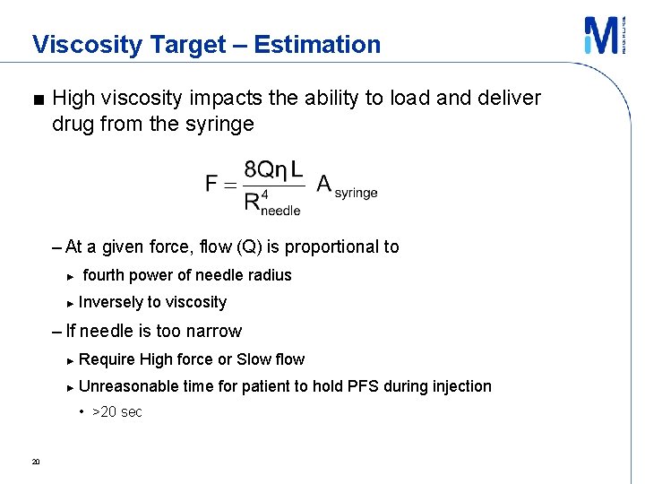 Viscosity Target – Estimation ■ High viscosity impacts the ability to load and deliver
