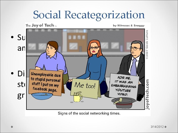 Social Recategorization • Suppress identity that are personally and/or socially devalued. • Distance yourself