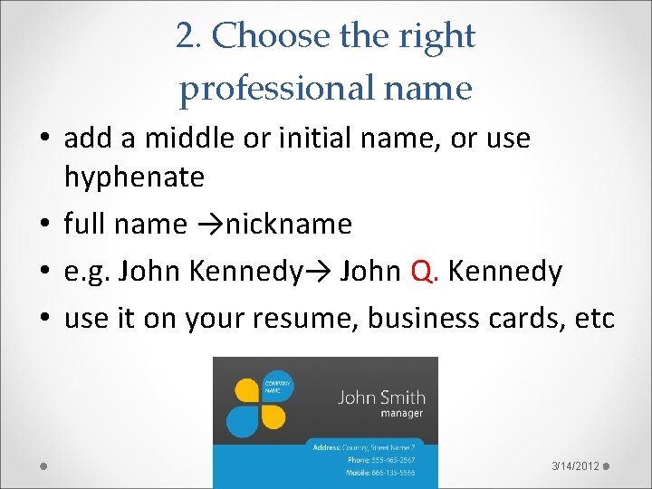 2. Choose the right professional name • add a middle or initial name, or