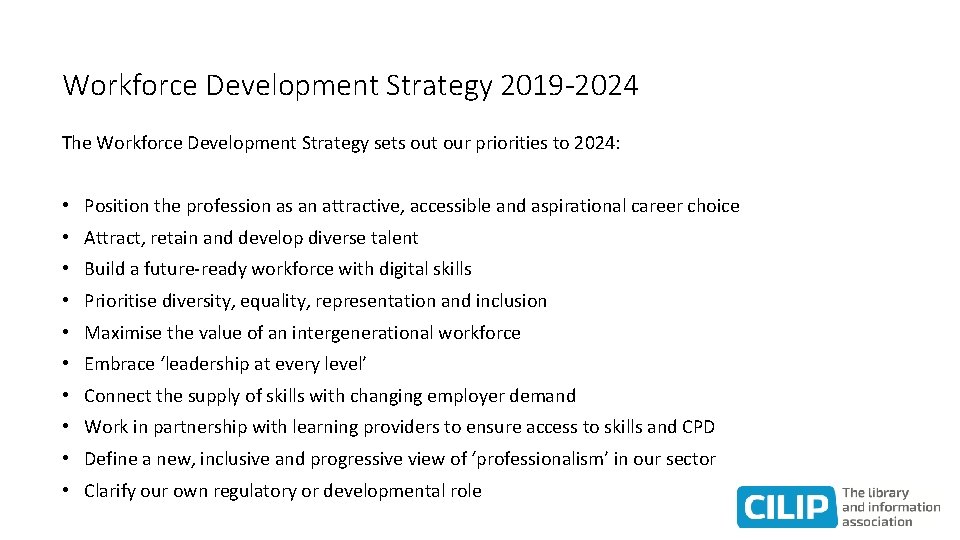 Workforce Development Strategy 2019 -2024 The Workforce Development Strategy sets out our priorities to