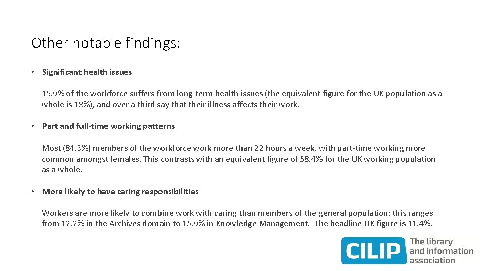 Other notable findings: • Significant health issues 15. 9% of the workforce suffers from