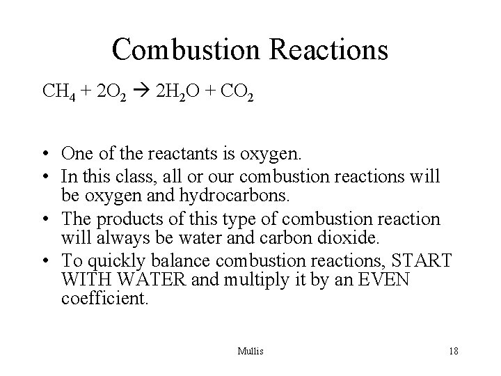Combustion Reactions CH 4 + 2 O 2 2 H 2 O + CO