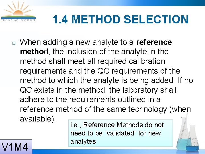 1. 4 METHOD SELECTION When adding a new analyte to a reference method, the