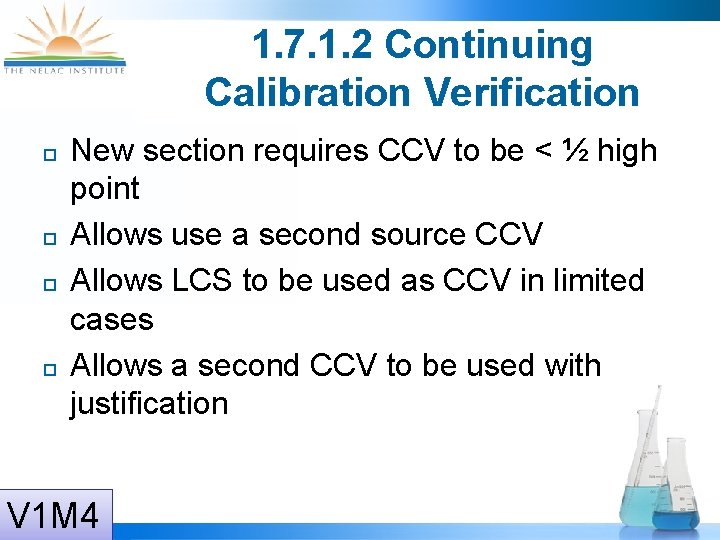 1. 7. 1. 2 Continuing Calibration Verification New section requires CCV to be <