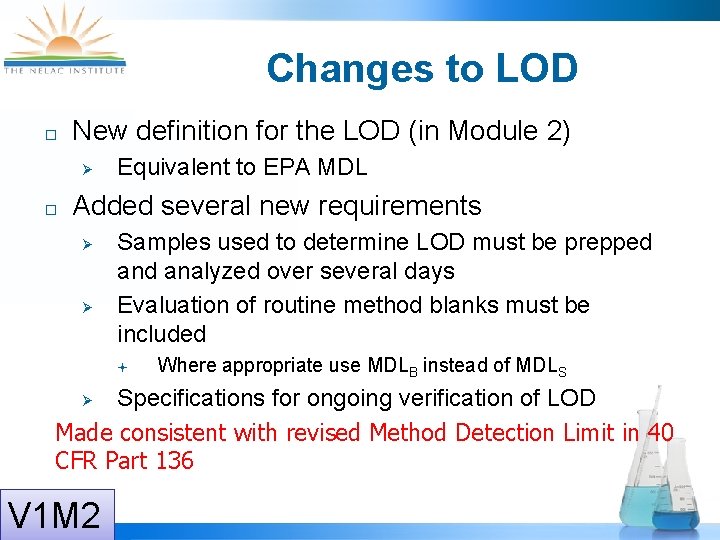 Changes to LOD New definition for the LOD (in Module 2) Equivalent to EPA