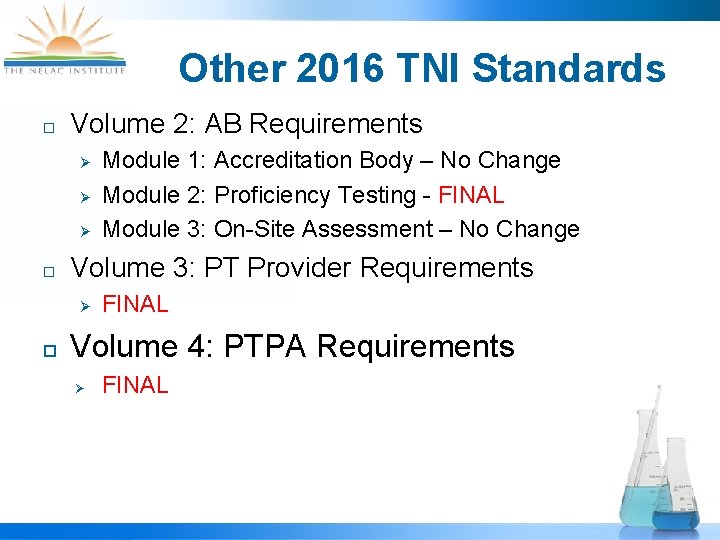 Other 2016 TNI Standards Volume 2: AB Requirements Volume 3: PT Provider Requirements Module