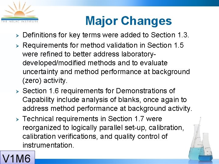 Major Changes Definitions for key terms were added to Section 1. 3. Requirements for