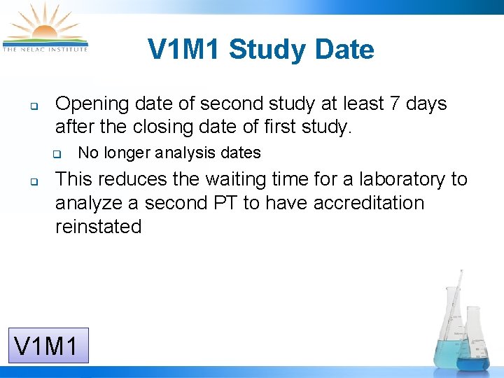 V 1 M 1 Study Date q Opening date of second study at least
