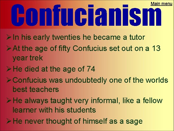 Confucianism Main menu Ø In his early twenties he became a tutor Ø At