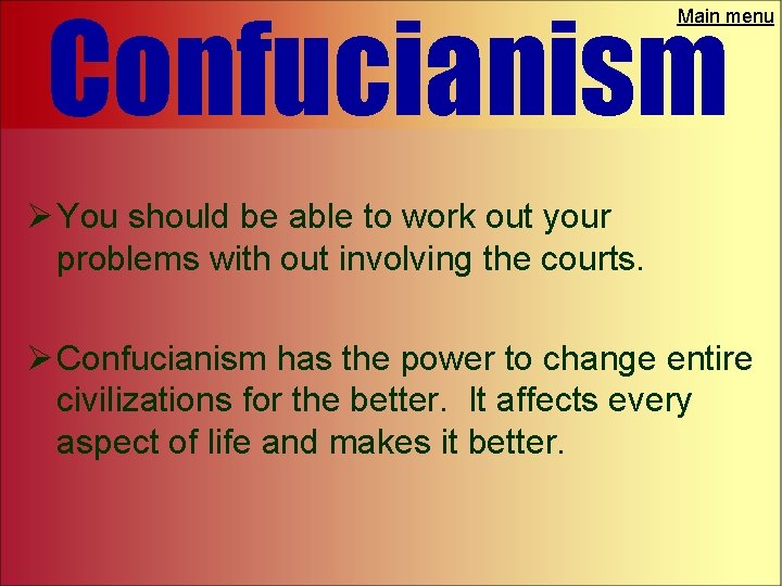 Confucianism Main menu Ø You should be able to work out your problems with