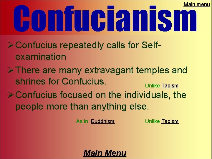 Confucianism Main menu Ø Confucius repeatedly calls for Selfexamination Ø There are many extravagant