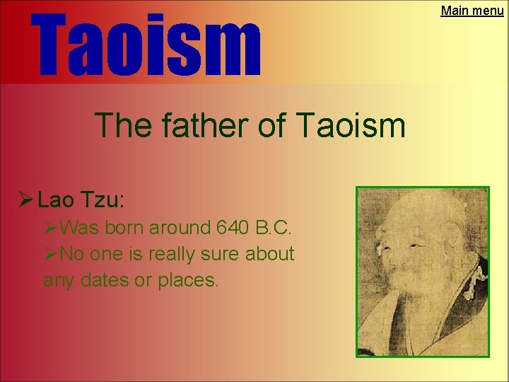 Taoism The father of Taoism Ø Lao Tzu: ØWas born around 640 B. C.