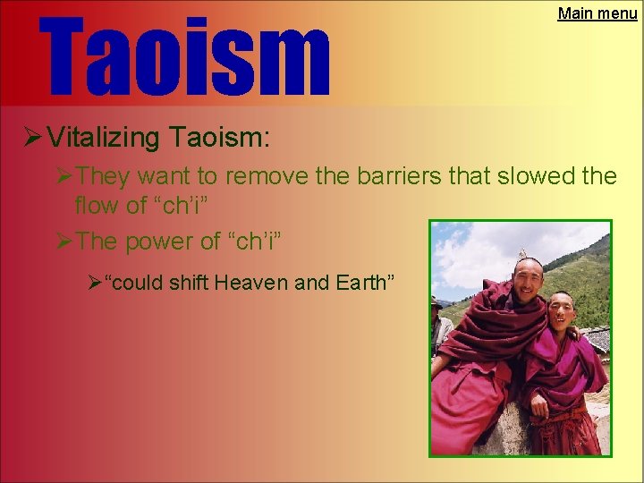 Taoism Main menu Ø Vitalizing Taoism: ØThey want to remove the barriers that slowed