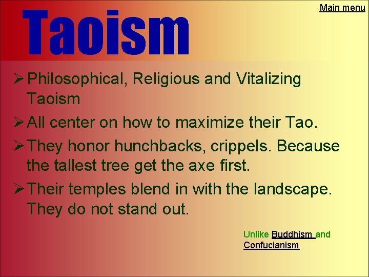 Taoism Main menu Ø Philosophical, Religious and Vitalizing Taoism Ø All center on how