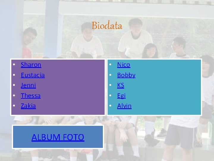 Biodata • • • Sharon Eustacia Jenni Thessa Zakia ALBUM FOTO • • •