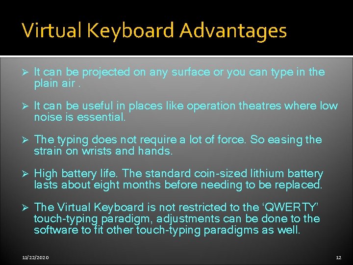 Virtual Keyboard Advantages Ø It can be projected on any surface or you can