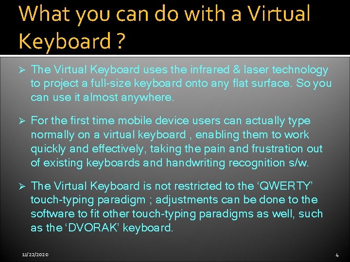 What you can do with a Virtual Keyboard ? Ø The Virtual Keyboard uses