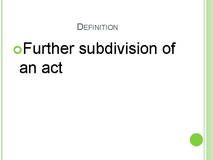 DEFINITION Further an act subdivision of 