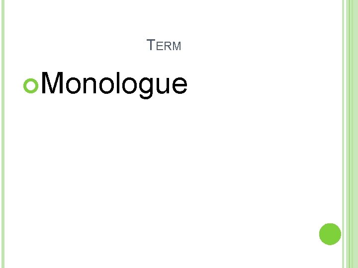 TERM Monologue 