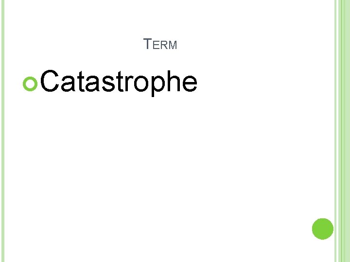 TERM Catastrophe 