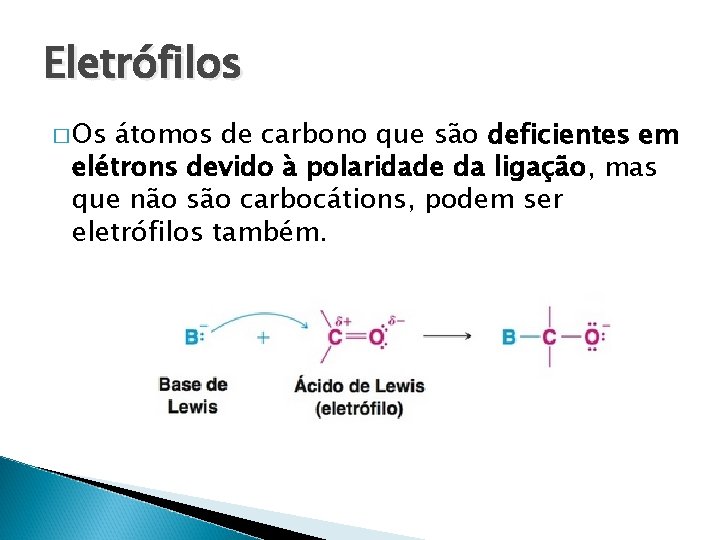 Eletro filos � Os a tomos de carbono que sa o deficientes em ele Eletro filos � Os a tomos de carbono que sa o deficientes em ele