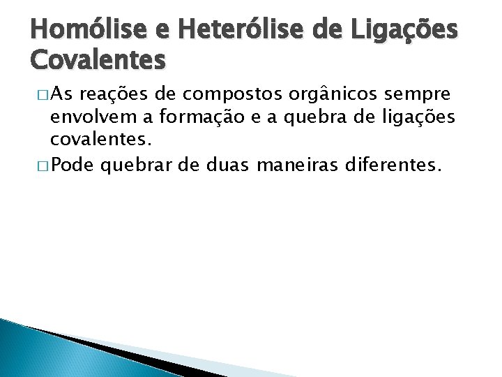 Homo lise e Hetero lise de Ligac o es Covalentes � As reac o Homo lise e Hetero lise de Ligac o es Covalentes � As reac o