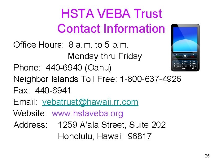 HSTA VEBA Trust Contact Information Office Hours: 8 a. m. to 5 p. m.