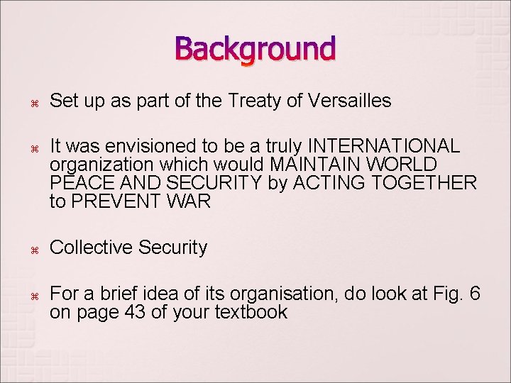 Background Set up as part of the Treaty of Versailles It was envisioned to