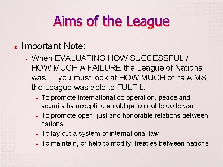 Aims of the League Important Note: When EVALUATING HOW SUCCESSFUL / HOW MUCH A