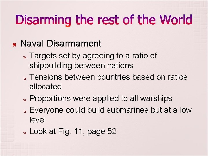  Naval Disarmament Targets set by agreeing to a ratio of shipbuilding between nations