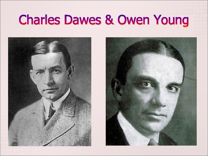 Charles Dawes & Owen Young 