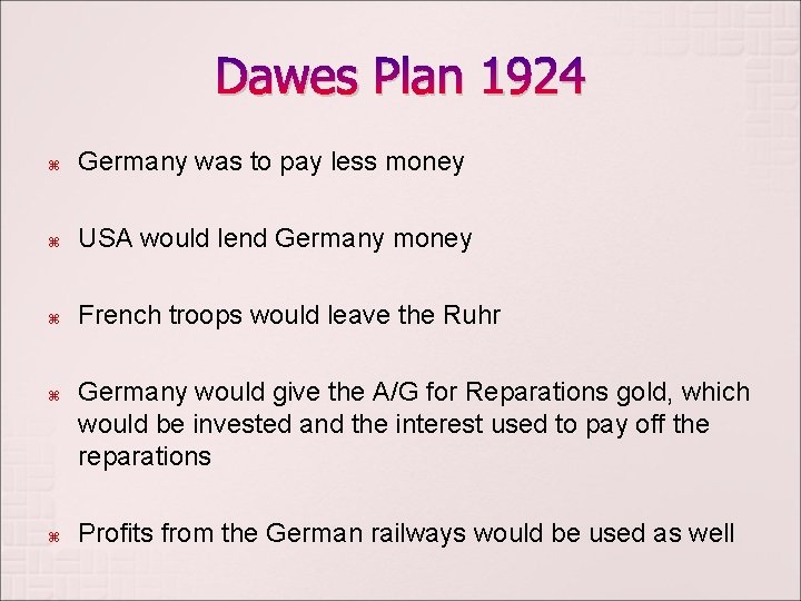 Dawes Plan 1924 Germany was to pay less money USA would lend Germany money