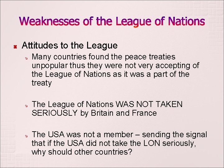 Weaknesses of the League of Nations Attitudes to the League Many countries found the
