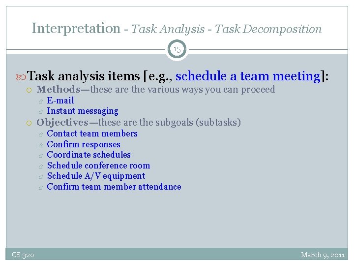 Interpretation - Task Analysis - Task Decomposition 15 Task analysis items [e. g. ,