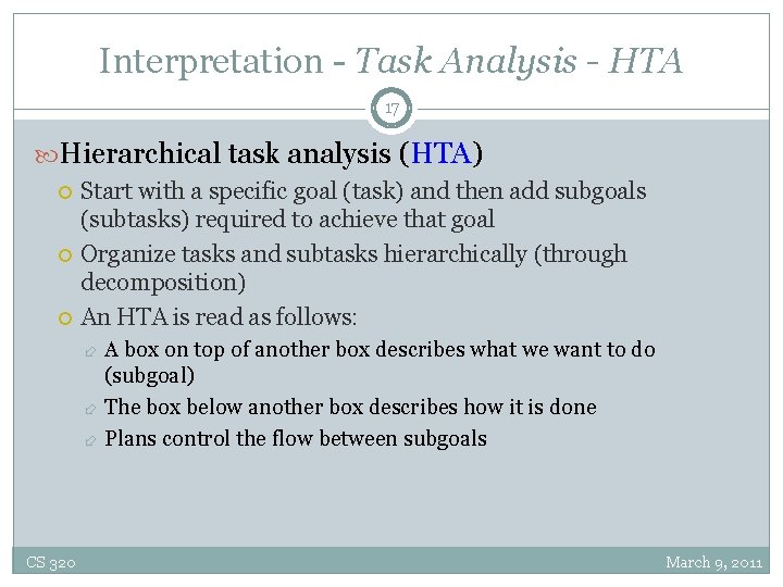 Interpretation - Task Analysis - HTA 17 Hierarchical task analysis (HTA) Start with a