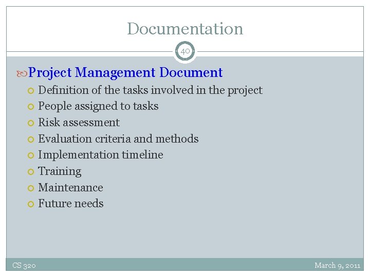 Documentation 40 Project Management Document CS 320 Definition of the tasks involved in the