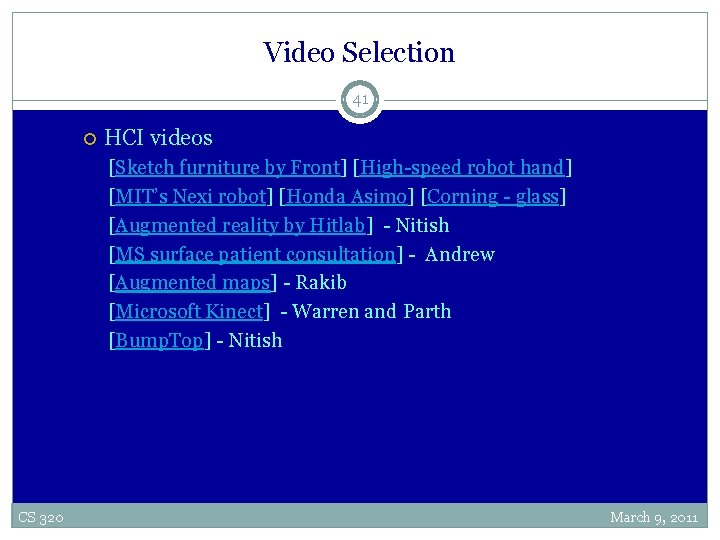 Video Selection 41 HCI videos [Sketch furniture by Front] [High-speed robot hand] [MIT’s Nexi