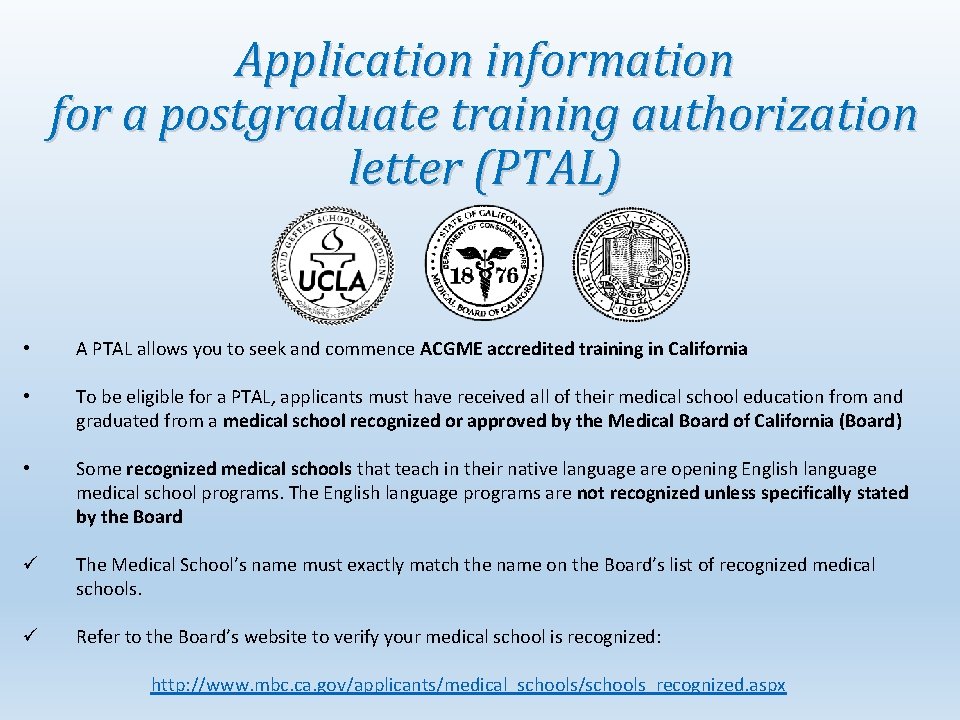 Application information for a postgraduate training authorization letter (PTAL) • A PTAL allows you