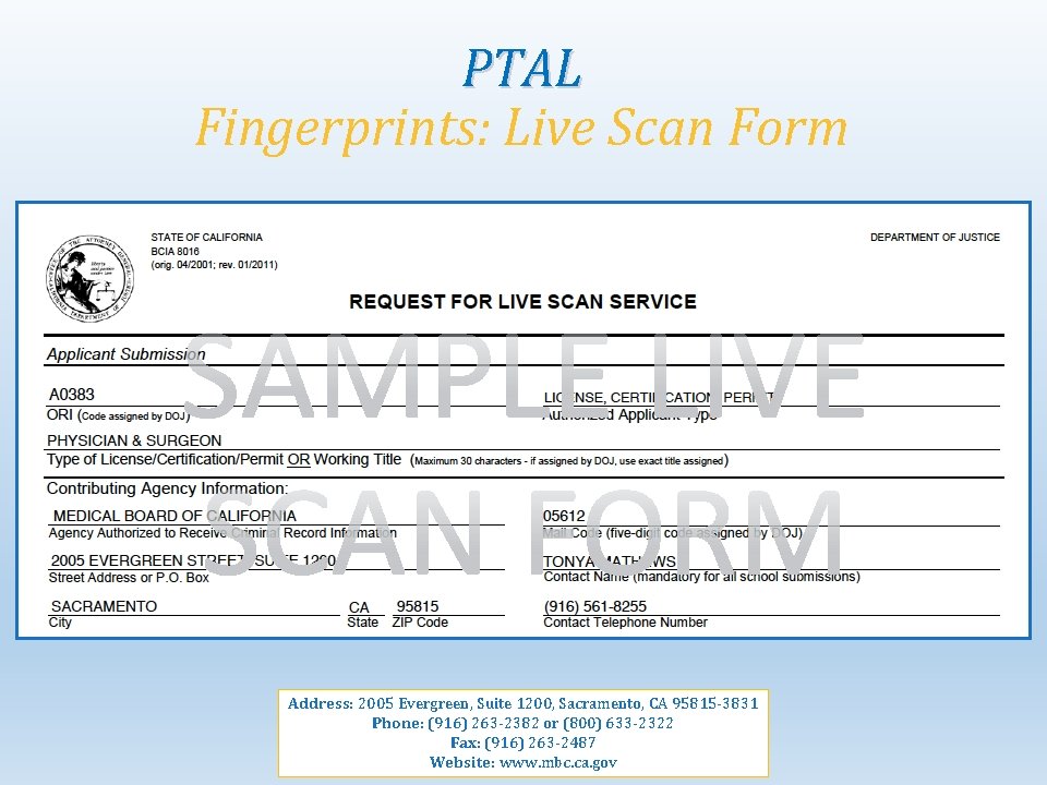 PTAL Fingerprints: Live Scan Form Address: 2005 Evergreen, Suite 1200, Sacramento, CA 95815 -3831