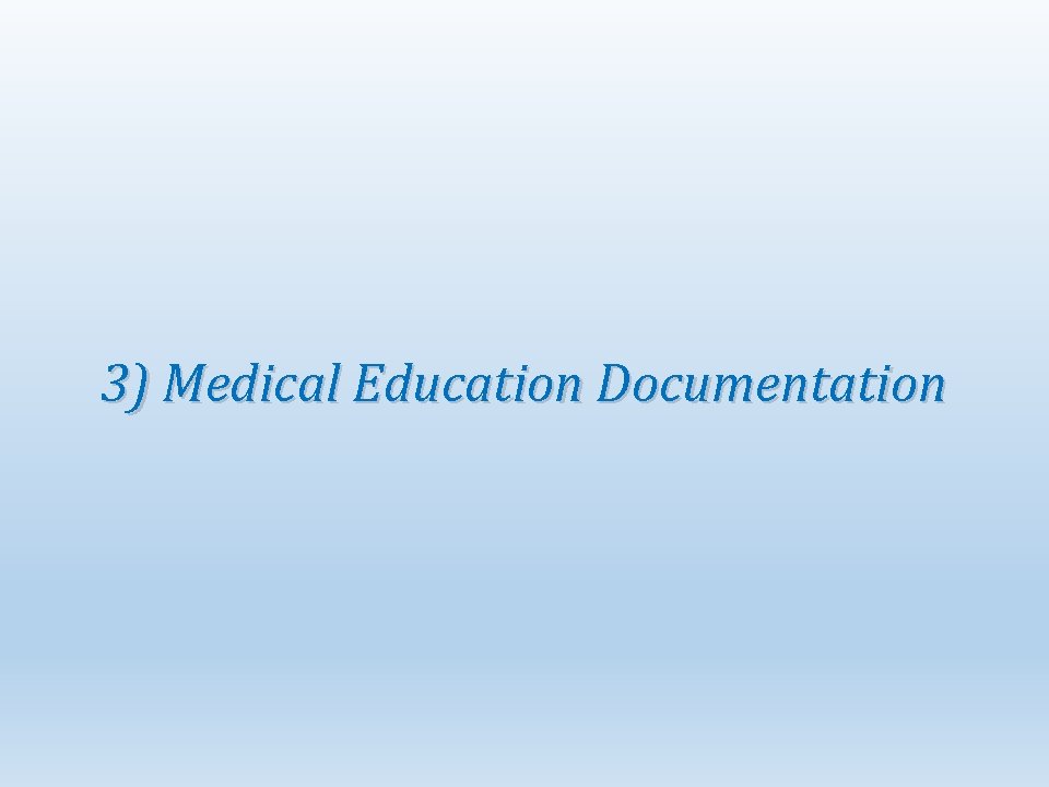 3) Medical Education Documentation 