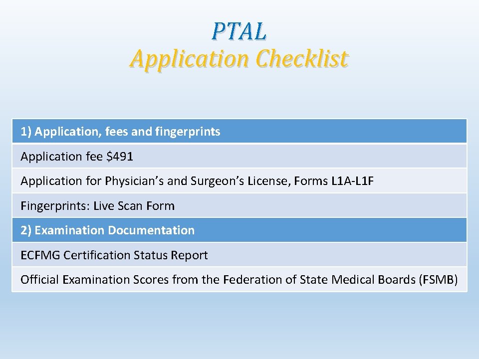 PTAL Application Checklist 1) Application, fees and fingerprints Application fee $491 Application for Physician’s